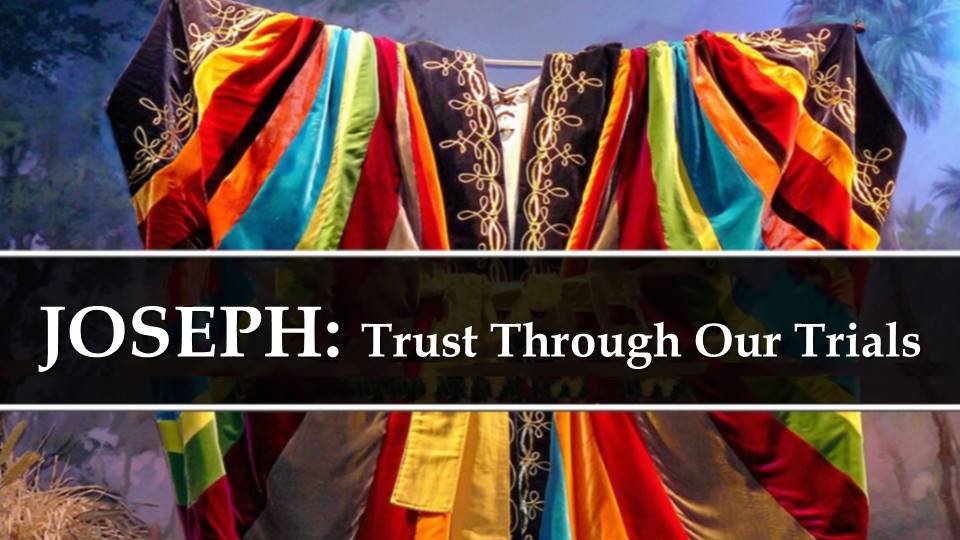 Joseph: <br />Trust Through Our Trials