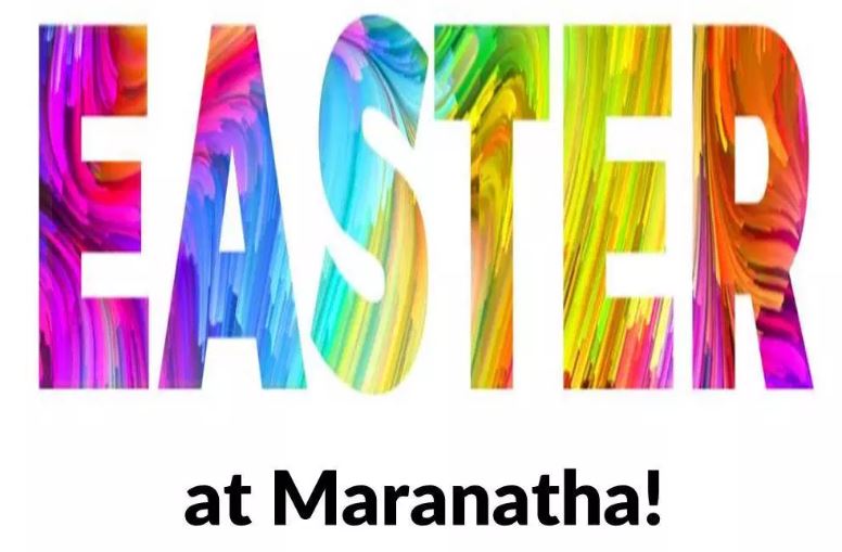 Easter at Maranatha