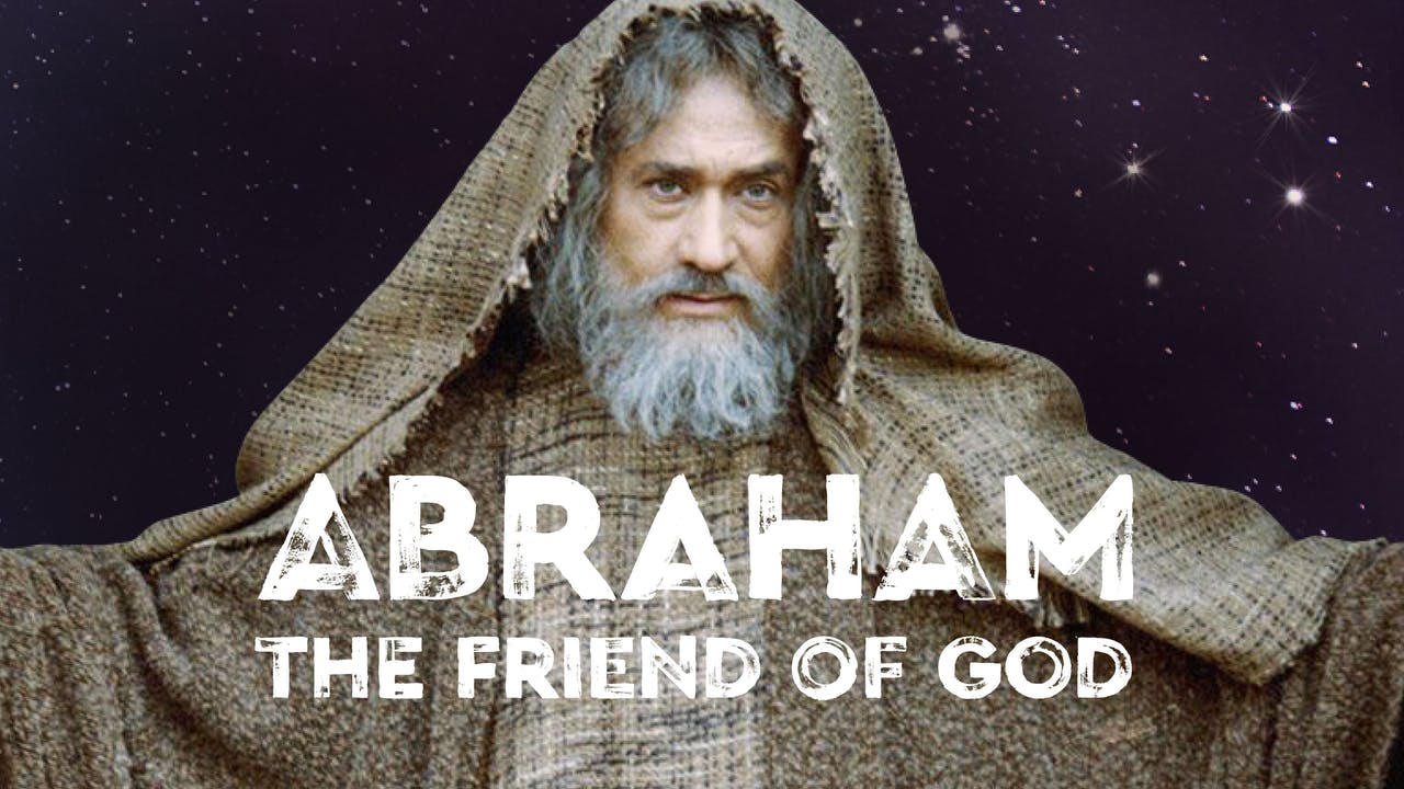 Abraham- Friend of God